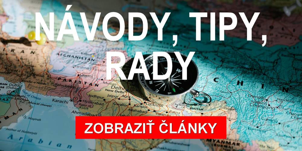 Návody, tipy, rady pri cestovaní